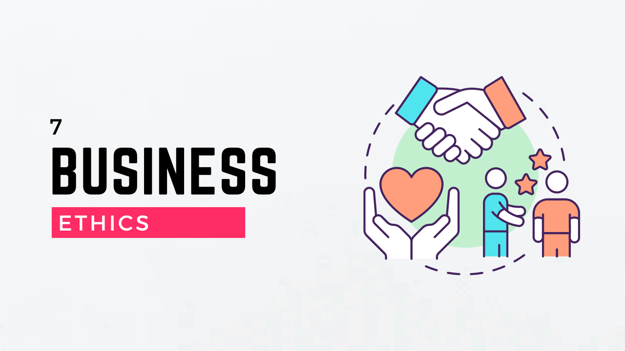 Read more about the article What Are the 7 Business Ethics Every Company Should Follow?